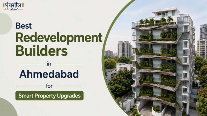 Best Redevelopment Builders in Ahmedabad for Smart Property Upgrades