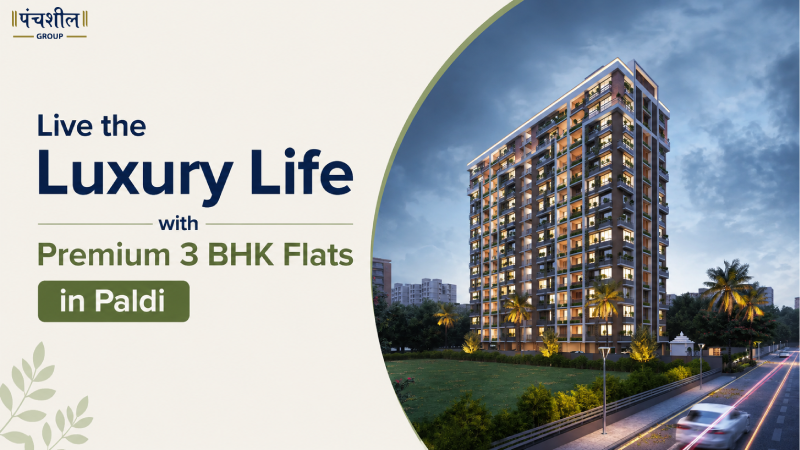 Live the Luxury Life with Premium 3 BHK Flats in Paldi