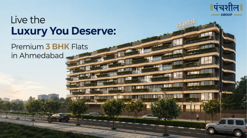 Live the Luxury You Deserve: Premium 3 BHK Flats in Ahmedabad