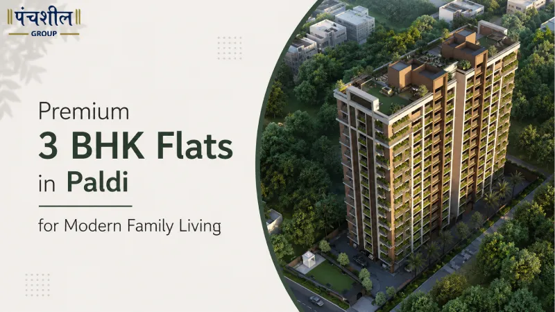 Premium 3 BHK Flats in Paldi for Modern Family Living