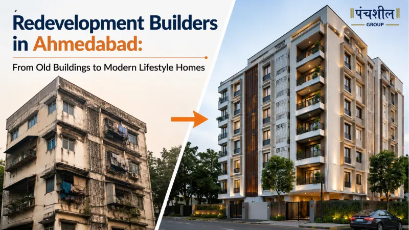 Redevelopment Builders in Ahmedabad: From Old Buildings to Modern Lifestyle Home